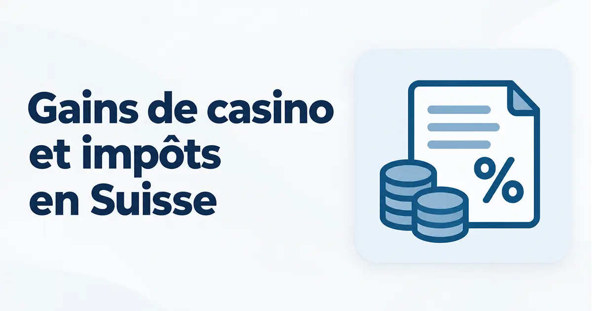 Impôt sur un gain de casino en Suisse : le seuil à connaître