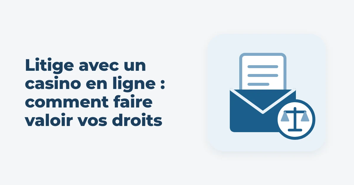 Litige avec un casino en ligne : comment faire valoir vos droits